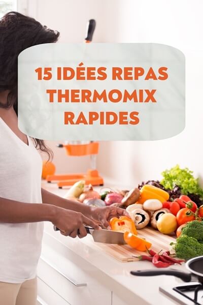 Femme qui cuisine un repas rapide avec Thermomix 